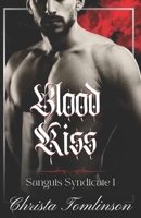 Blood Kiss: A Vampire Mafia Romance B0B9QTGDNB Book Cover