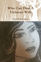 Who Can Find A Virtuous Wife 1304278379 Book Cover