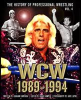 The History of Professional Wrestling: World Championship Wrestling 1989-1994 1499656343 Book Cover