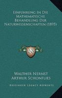 Einfuhrung In Die Mathematische Behandlung Der Naturwissenschaften (1895) 1161147411 Book Cover