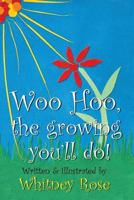 Woo Hoo, the Growing You'll Do 0989169464 Book Cover