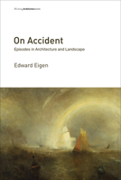 On Accident: Episodes in Architecture and Landscape 0262534843 Book Cover
