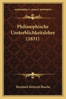 Philosophische Unsterblichkeitslehre (1831) 1167538927 Book Cover