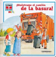 Muestrame el camion de la basura (Como Por Que Mini) (Spanish Edition) 9589048676 Book Cover
