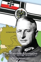 The Manstein Alternative: Part 1: The Great War- Part 2: Prelude - The Spanish Civil War B0CVG51M2Y Book Cover