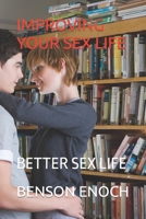 Improving Your Sex Life: Better Sex Life B0BHN5B8HM Book Cover
