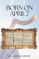 Born On April 7 B0F8MSCY41 Book Cover