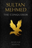 Sultan Mehmed: The Conqueror 0645485403 Book Cover