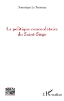 La politique concordataire du Saint-Siège (Religions Et Spiritualité) (French Edition) 2343192863 Book Cover