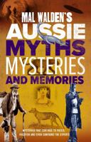 Mal Walden's Aussie Myths, Mysteries and Memories 0648697037 Book Cover