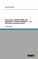 Gary Kuehn: Untitled (1969). Die Gebärde im "Flächen-Gefängnis" - ein abstrakter Expressionismus? 3638751074 Book Cover