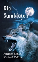Die Symbioten: Fantasy Roman (German Edition) 3695748877 Book Cover