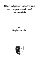 Effect of parental attitude on the personality of undertrials 6573788176 Book Cover