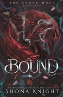 Bound (The Caged Wolf) 199777223X Book Cover
