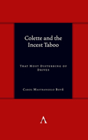 Colette and the Incest Taboo: That Most Disturbing of Drives 1839990481 Book Cover