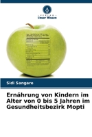 Ernährung von Kindern im Alter von 0 bis 5 Jahren im Gesundheitsbezirk Mopti 6205990857 Book Cover