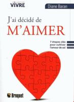 J'ai décidé de m'aimer - 7 étapes clés pour cultiver l'amour de 2896546936 Book Cover