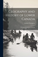 Geography and History of Lower Canada (Classic Reprint) 1179667565 Book Cover