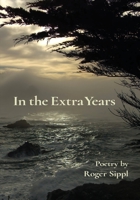 In the Extra Years 1945875968 Book Cover