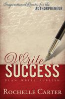 Write Success: Inspirational Quotes for the Authorpreneur 1937844293 Book Cover