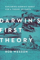 Darwin's First Theory: Exploring Darwin's Quest for a Theory of Earth 1681777509 Book Cover