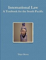 International Law: A Textbook for the South Pacific 0974357081 Book Cover