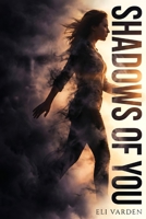 Shadows of You: A Psychological Thriller About Surviving Domestic Abuse, Narcissistic Control, Gaslighting and Finding Freedom B0GJPZ8BJV Book Cover