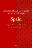 Annotated Legal Documents on Islam in Europe: Spain 9004378278 Book Cover