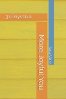 31 Days to a More Joyful You B085KK6JLW Book Cover