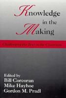 Knowledge in the Making: Challenging the Text in the Classroom 0867093269 Book Cover