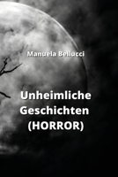 Unheimliche Geschichten (HORROR) (Italian Edition) B0CQKGNC8G Book Cover