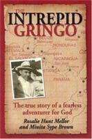 Intrepid Gringo: The True Story of a Fearless Adventurer for God 0816321078 Book Cover