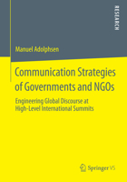 Communication Strategies of Governments and Ngos: Engineering Global Discourse at High-Level International Summits 3658055030 Book Cover