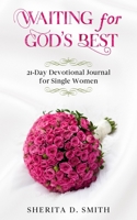 Waiting for God's Best: 21-Day Devotional Journal for Single Women 0578895358 Book Cover