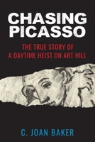 Chasing Picasso: The True Story of a Daytime Heist on Art Hill B0BZ3421BQ Book Cover
