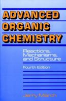 Advanced Organic Chemistry: Reactions, Mechanisms, and Structure 0471581488 Book Cover