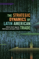 The Strategic Dynamics of Latin American Trade 0804749000 Book Cover