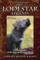 The LODESTAR Legend: This is the first of three volumes: Volume 1The Journey: A Mystical Journey for the Young and the Young at Heart (The Lodestar Legend) 1424157501 Book Cover