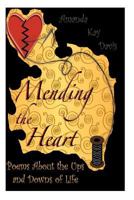 "Mending the Heart": A Book of Poems About the Ups and Downs of Life 1470132044 Book Cover