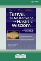 Tanya, the Masterpiece of Hasidic Wisdom: Selections Annotated & Explained (16pt Large Print Edition) 1038735114 Book Cover