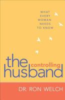 The Controlling Husband: What Every Woman Needs to Know 0800722302 Book Cover