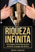 Riqueza Infinita: Estrategias Innovadoras para Dominar el Juego del Dinero (Spanish Edition) B0CVWZTMJ1 Book Cover