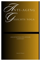 Anti-Aging Gesichts Yoga: Gesichtsfitness für zeitlose Schönheit (Fun Exercise Guides) (German Edition) B0F89DMWSQ Book Cover