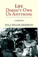 Life Doesn't Owe Us Anything 1425703062 Book Cover