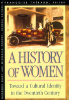 A History of Women in the West, #5: Toward a Cultural Identity in the Twentieth Century 0674403657 Book Cover
