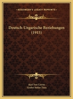 Deutsch-Ungarische Beziehungen (1915) 1162488131 Book Cover