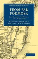 From Far Formosa: The Island, its People and Missions 1014803004 Book Cover