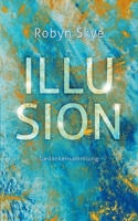 Illusion: Gedankensammlung 3752688033 Book Cover