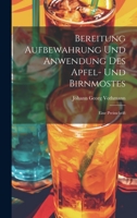 Bereitung Aufbewahrung Und Anwendung Des Apfel- Und Birnmostes: Eine Preisschrift 1020195762 Book Cover