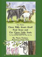The Three Billy Goats Gruff Find Jesus & the Three Little Souls 160647605X Book Cover